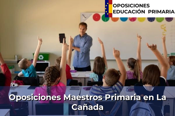 Oposiciones Maestros Primaria en Borriol 144 Oposiciones Maestros Primaria en La Cañada