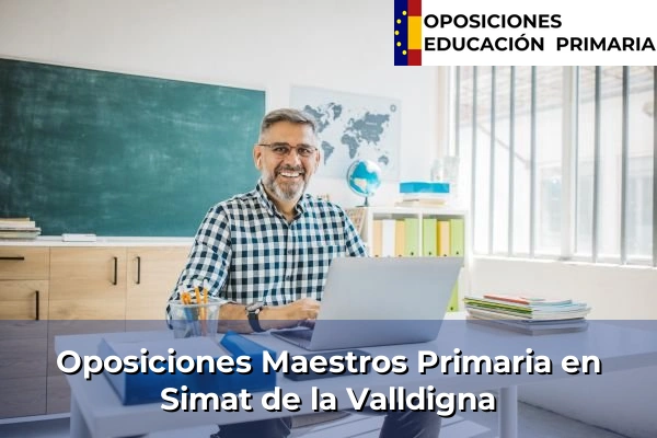 Oposiciones Maestros Primaria en Comunidad Valenciana 255 Oposiciones Maestros Primaria en Simat de la Valldigna